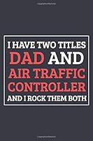 Algopix Similar Product 13 - I Have Two titles Dad and Air Traffic