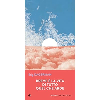 Breve &egrave; la vita di tutto quel che arde