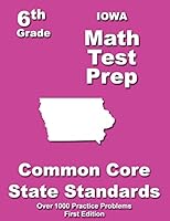 Iowa 6th Grade Math Test Prep: Common Core Learning Standards 1505715261 Book Cover