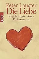 Die Liebe: Psychologie eines Phänomens 3499176777 Book Cover