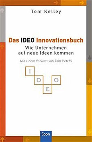 Das IDEO Innovationsbuch: Wie Unternehmen auf neue Ideen kommen Das IDEO Innovationsbuch: Wie Unternehmen auf neue Ideen kommen