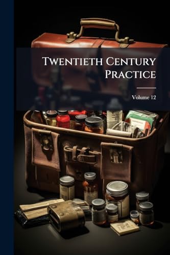 Twentieth Century Practice; Volume 12