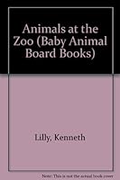 Animals at the zoo (Baby animal board books) 0671451529 Book Cover