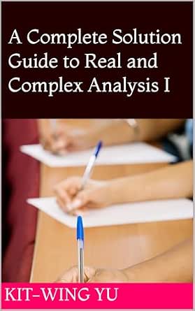 A Complete Solution Guide to Real and Complex Analysis I eBook : Yu ...