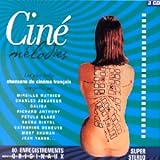  Ciné mélodies - Les Plus belles chansons du cinéma français