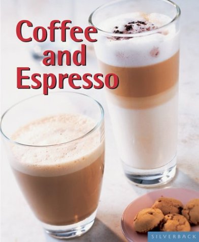Coffee and Espresso: Make Your Favorite Drinks ... 1930603398 Book Cover