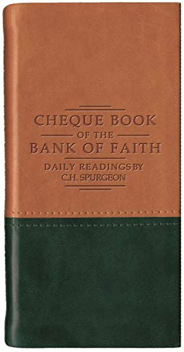 Chequebook of the Bank of Faith – Tan/Green: Daily Readings by C. H. Spurgeon (Daily Readings - Spurgeon)