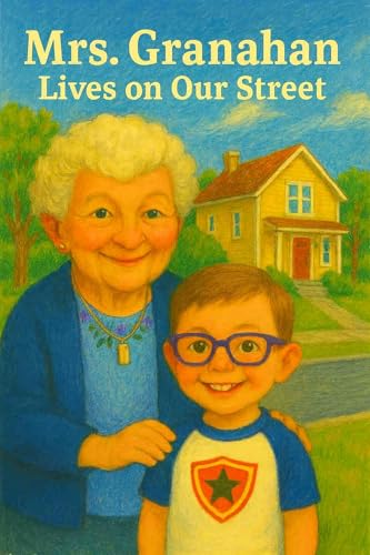 Mrs. Granahan Lives on Our Street (Mrs. Granahan Stories)