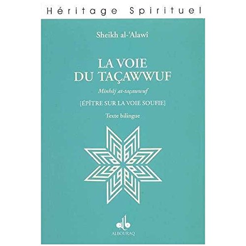 La voie du Taçawwuf : [Epitre sur la voie soufie]
