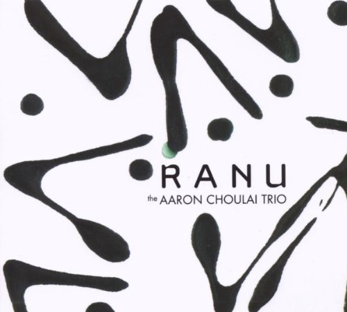 Ranu by Aaron Choulai Trio (2009-08-18)