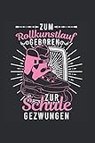 rollkunstlauf rollschuhe  Rollkunstlauf Notizbuch: Zum Rollkunstlauf geboren Zur Schule gezwungen Rollschuhläufer / 6x9 Zoll / 120 gepunktete Seiten