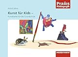  Praxis Pädagogik: Kunst für Kids: Kunstkartei für die Grundschule: Kunst / Kunstkartei für die Grundschule