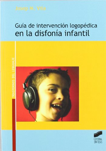 Guía de intervención logopédica en la disfonía infantil (Trastornos del lenguaje. Guía de inter