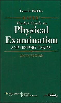 Bates' Pocket Guide to Physical Examination and History Taking (text only) 6th (Sixth) edition by L. S. Bickley
