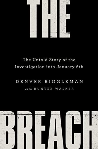 The Breach: The Untold Story of the Investigation into January 6th