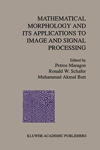 Mathematical Morphology and Its Applications to Image and Signal Processing (Computational Imaging and Vision, 5)