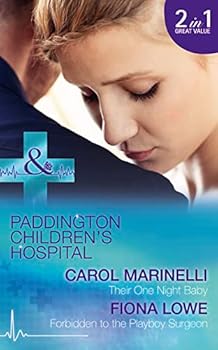 Their One Night Baby / Forbidden to the Playboy Surgeon - Book  of the Paddington Children's Hospital