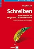 Schreiben: Ein Handbuch für Pflege- und Gesundheitsberufe