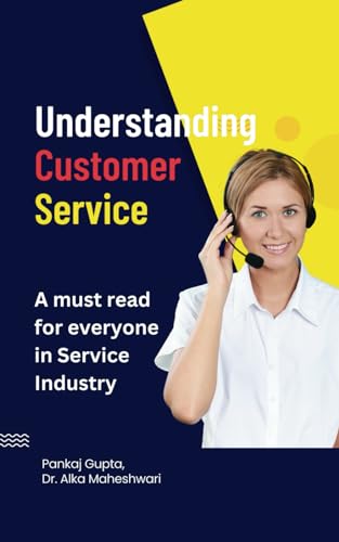 Understanding Customer Service: A must read for everyone in Service