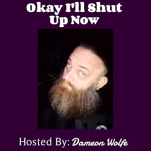 Okay I'll Shut Up Now cover art