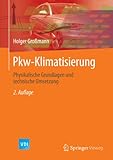 Pkw-Klimatisierung: Physikalische Grundlagen und technische Umsetzung (VDI-Buch)