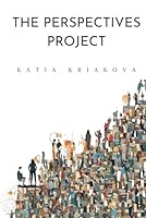 The Perspectives Project: A Collection of Guiding Life Philosophies B0CLSQYW66 Book Cover