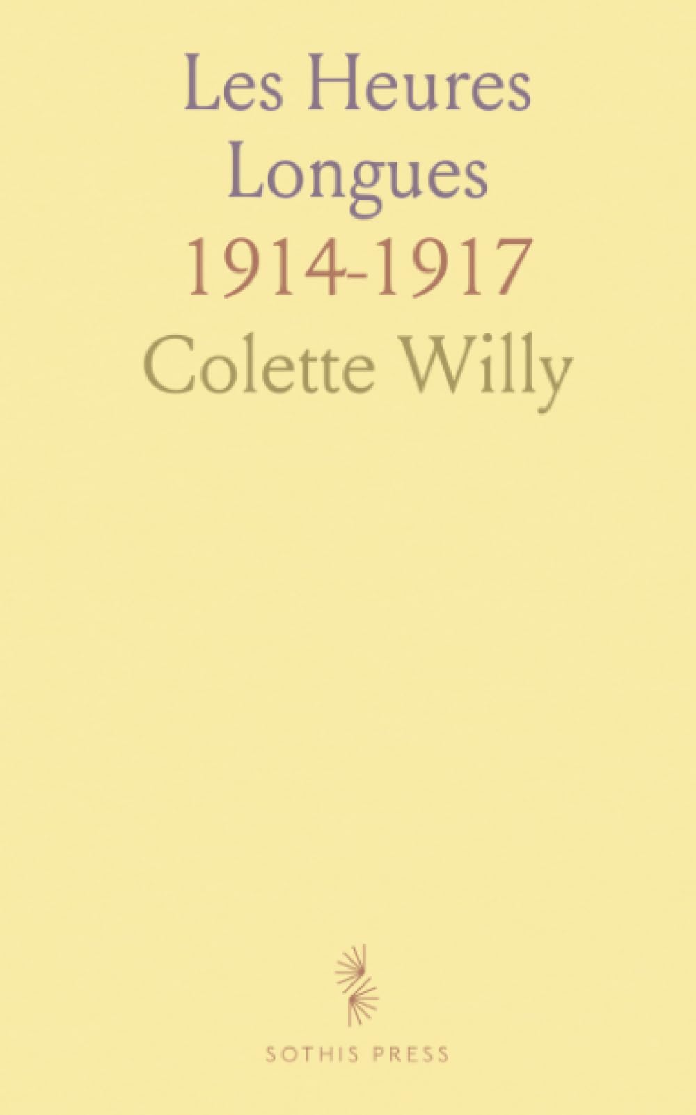 Les Heures Longues: 1914-1917