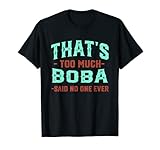 questo è troppo boba divertente boba tea umorismo bubble tea food maglietta