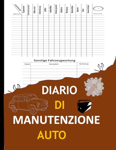 Diario di manutenzione Auto: Diario per il monitoraggio della manutenzione dei veicoli. Formato 8,5 x 11 pollici con 120 pagine