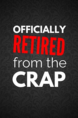 Officially Retired From The CRAP: Perfect as a Retirement Gift for ...