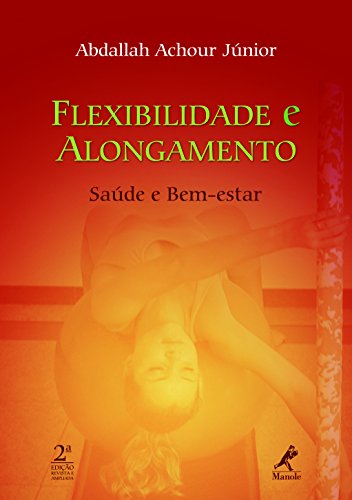 Flexibilidade e alongamento: saúde e bem-estar