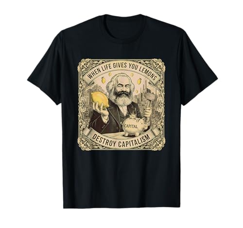 Karl Marx When Life Gives You Lemons Destroy Capitalism T-Shirt