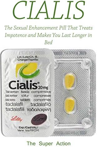 The Super Action: Pill That Treats Impotence and Makes You Last Longer in Bed Kindle Edition