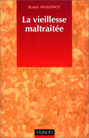 La Vieillesse maltraitée
