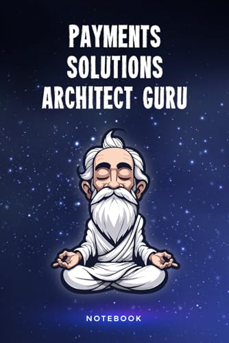 Payments Solutions Architect Guru Notebook: Customized 100 Page Lined Journal Gift For A Busy Payments Solutions Architect