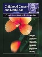 Childhood Cancer And Limb Loss: Comfort, Inspiration & Information 0973368608 Book Cover