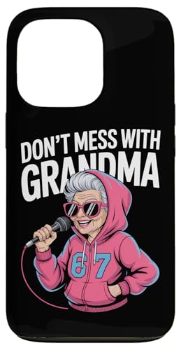 qbvzbvc 67 TOX }CN DONT MESS WITH GRANDMA X}zP[X iPhone 13 Pro p
