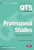 Professional Studies: Primary and Early Years (Achieving QTS Series)
