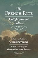 The French Rite: Enlightenment Culture 1637235151 Book Cover