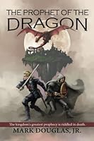 The Prophet of the Dragon (Book One of Prophets 1) 0692225544 Book Cover