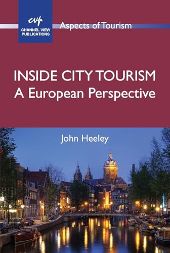 Inside City Tourism: A European Perspective (Aspects of Tourism, 47)