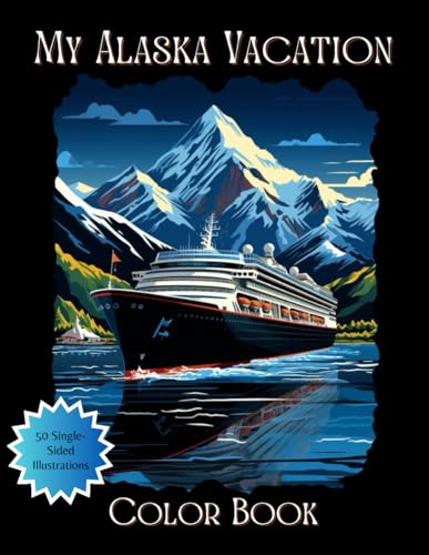 My Alaska Vacation: Cruise Ships, Whales, Eagles, Trains, Helicopters, Rafting, Flowers, Scenery and More!