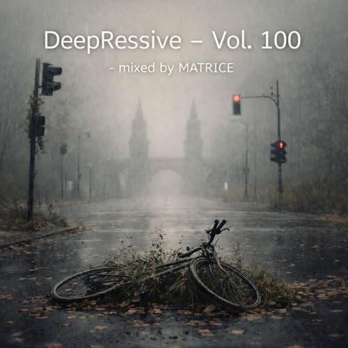 DeepRessive '26 - Vol. 100 - mixed by MATRICE