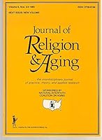 Journal Of Religion & Aging: The Interdisciplinary Journal Of Practice, Theory, And Applied Research Volume 6, No. 3/4 1989 B008VXY4KK Book Cover