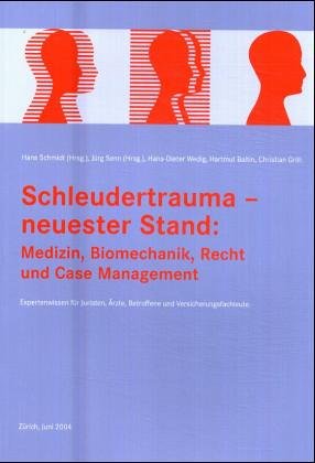 Schleudertrauma - neuester Stand: medizin, Biomechanik, Recht und Case Management