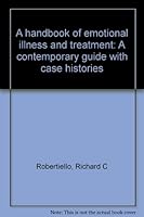 A handbook of emotional illness and treatment: A contemporary guide with case histories B0006P1RBA Book Cover