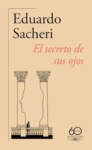 El secreto de sus ojos (60.º aniversario de Alfaguara) (Hispánica)