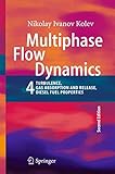 Multiphase Flow Dynamics 4: Turbulence, Gas Adsorption and Release, Diesel Fuel Properties