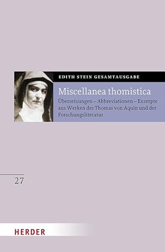 Miscellanea Thomistica: Ubersetzungen - Abbreviationen - Exzerpte Aus Werken Des Thomas Von Aquin Und Der Forschungsliteratur: 27