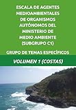 medio ambiente vocabulario  ESCALA DE AGENTES MEDIOAMBIENTALES DE ORGANISMOS AUTÓNOMOS DEL MINISTERIO DE MEDIO AMBIENTE (SUBGRUPO C1): GRUPO DE TEMAS ESPECÍFICOS - VOLUMEN 1 (COSTAS)